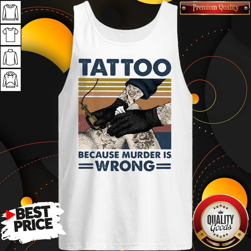 Nice Tattoo Because Murder Is Wrong Vintage Retro Shirt