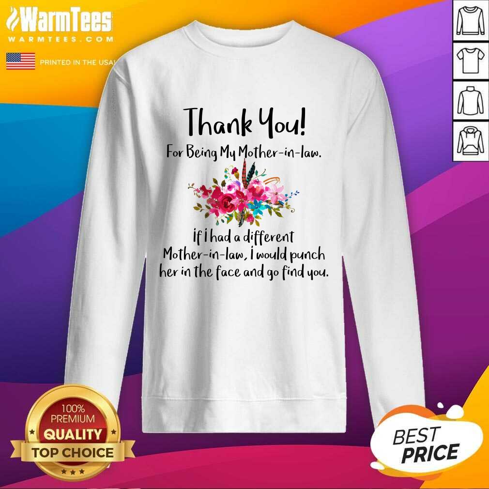Nice Thank You For Being My Mother In Law Shirt