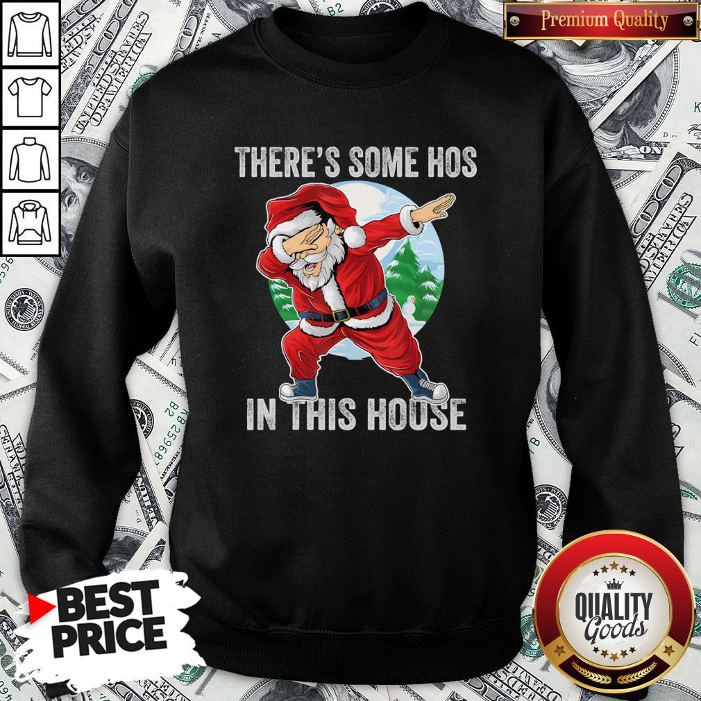 Nice There’s Some Hos In This House Dabbing Santa Claus Christmas Shirt