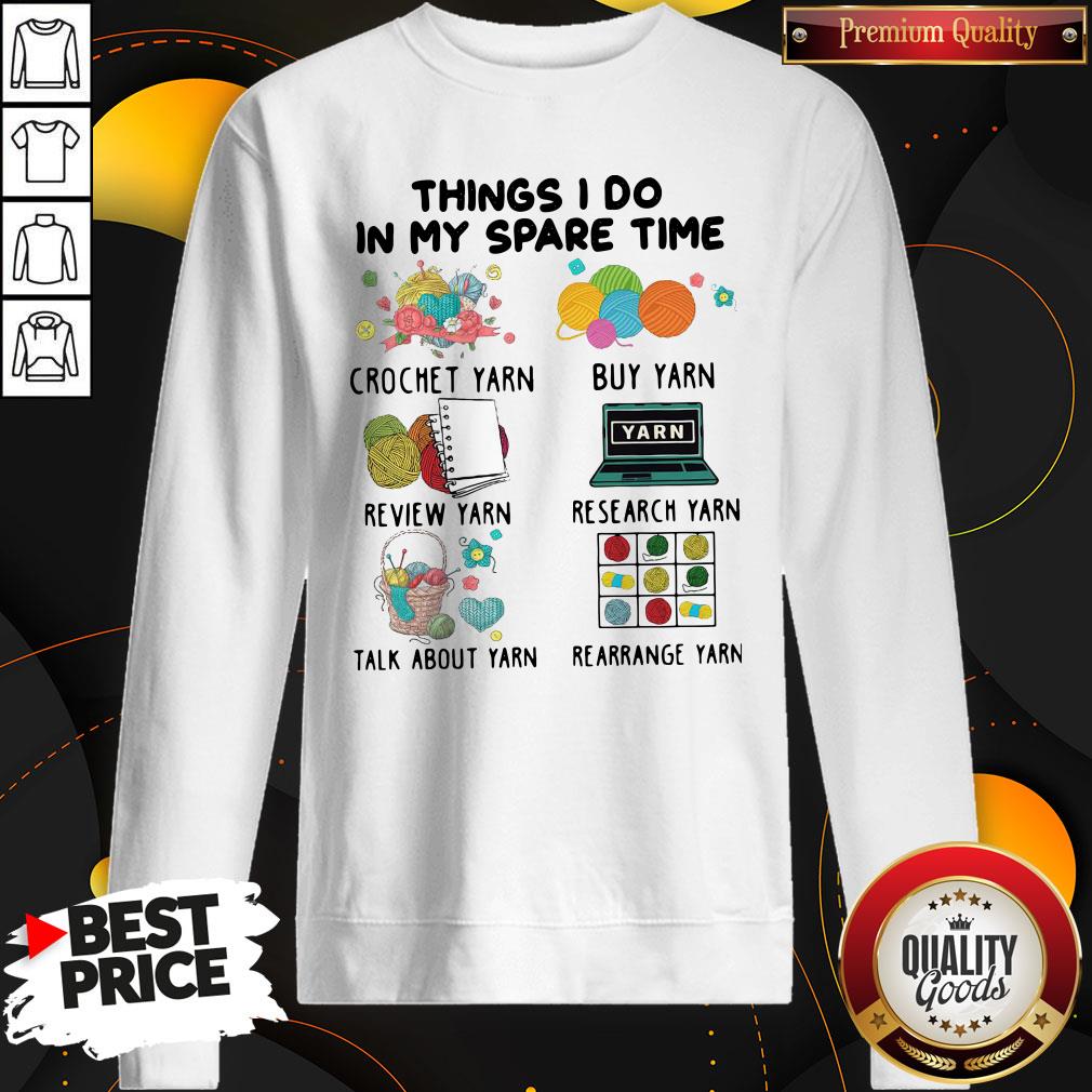 Nice Things I Do In My Spare Time Crochet Yarn Buy Yarn Shirt