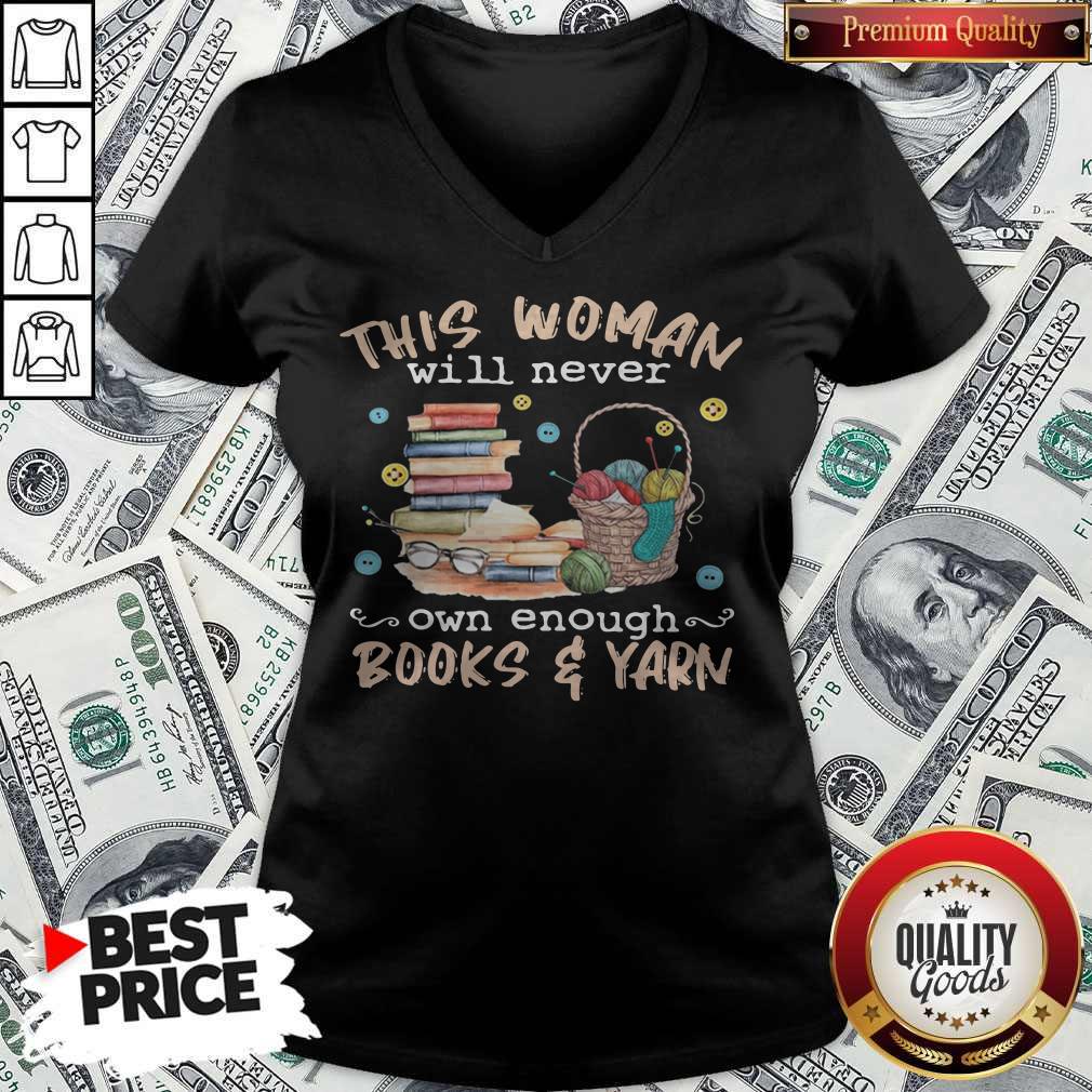 Nice This Woman Will Never Own Enough Books Yarn Shirt