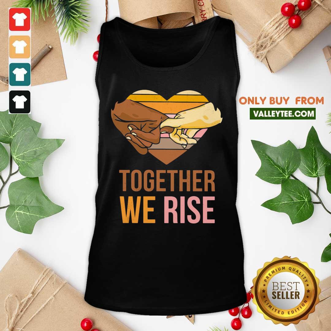 Nice Together We Rise Shirt