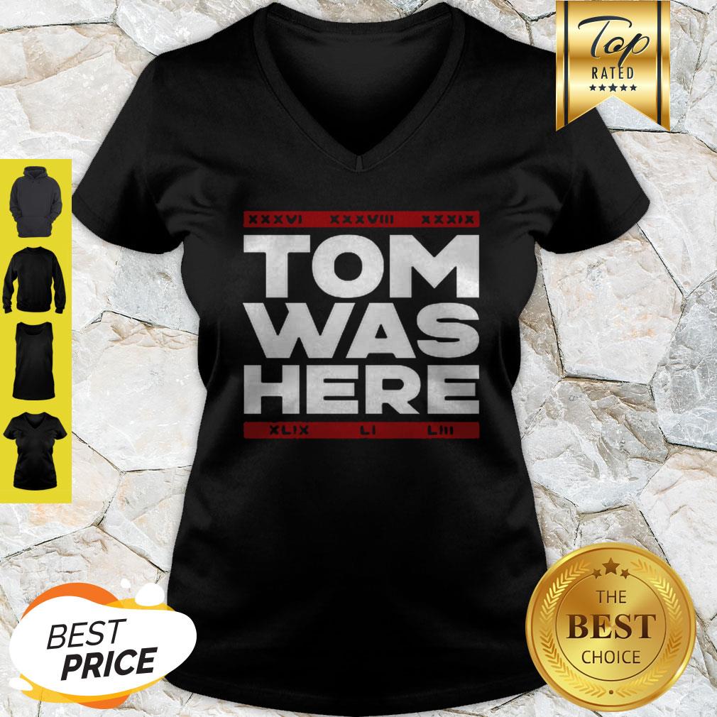 Nice Tom Brady Tom Was Here Shirt