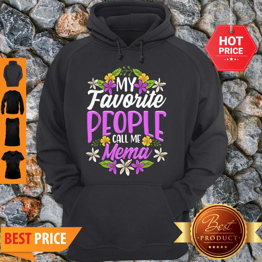 Nice Top My Favorite People Call Me Mema Floral Mothers Day Gifts Shirt