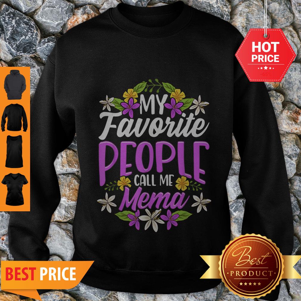 Nice Top My Favorite People Call Me Mema Floral Mothers Day Gifts Shirt