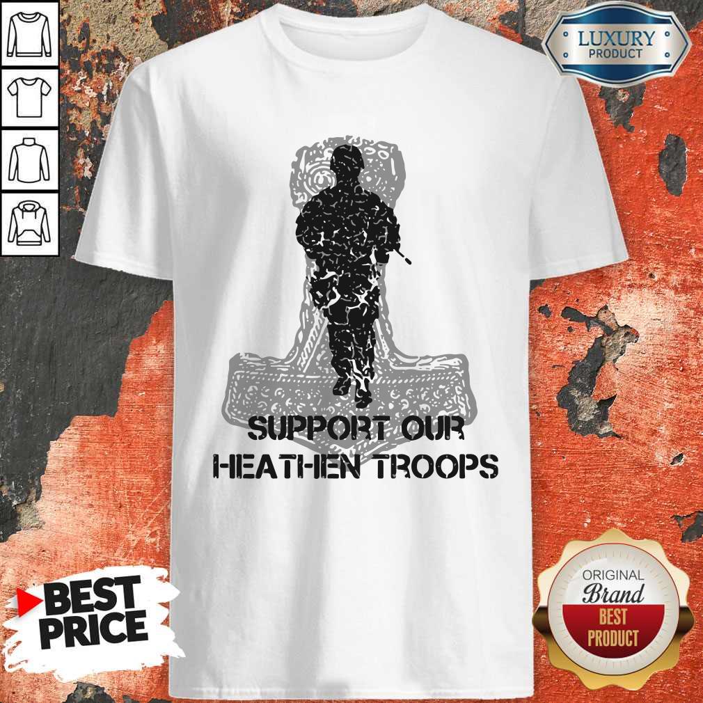 Nice Veteran Support Our Heathen Troops T-Shirt