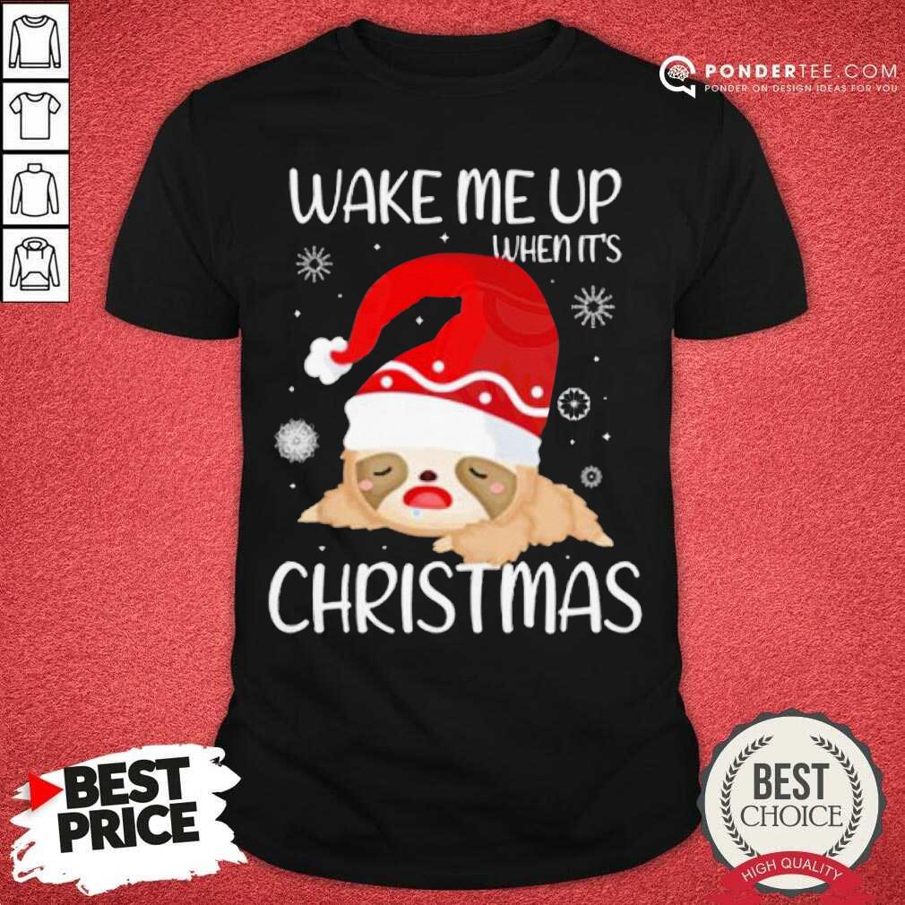 Nice Wake Me Up When It’s Christmas Shirt