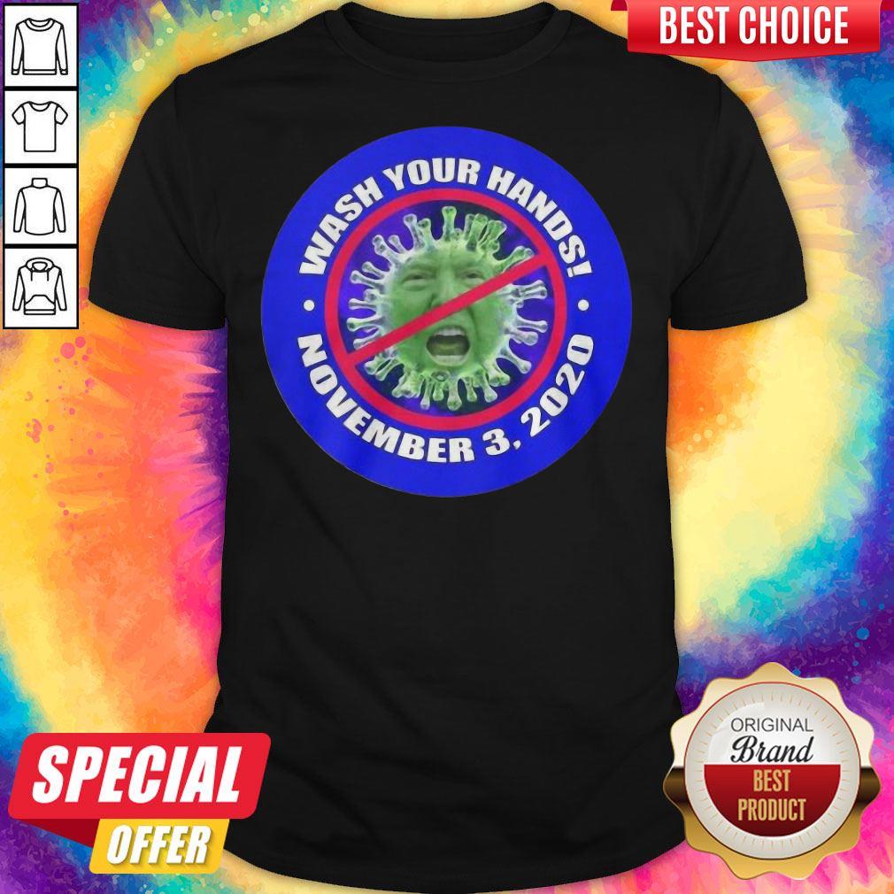Nice Wash Your Hands November 3 2020 Shirt