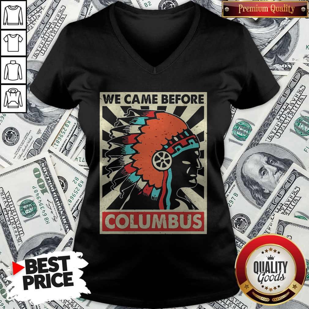 Nice We Came Before Columbus Shirt