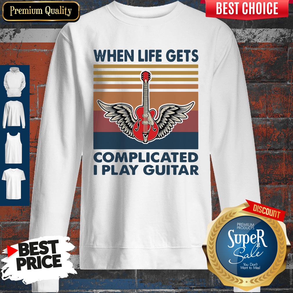 Nice When Life Gets Complicated I Play Guitar Vintage Shirt