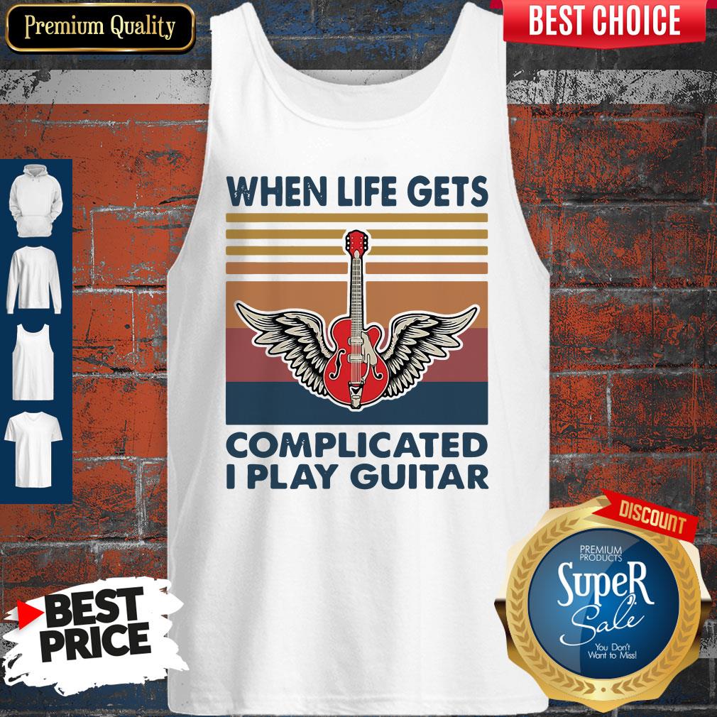 Nice When Life Gets Complicated I Play Guitar Vintage Shirt