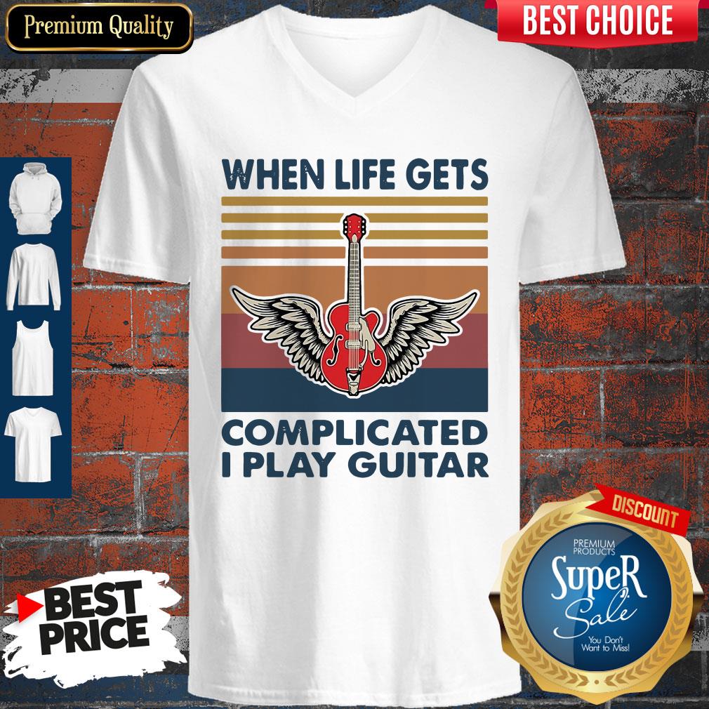Nice When Life Gets Complicated I Play Guitar Vintage Shirt