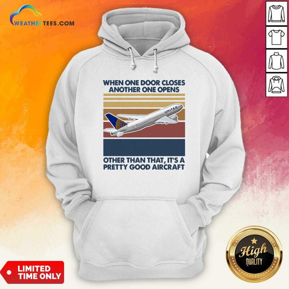 nice-when-one-door-closes-another-one-opens-other-than-that-its-pretty-good-aircraft-vinhoodie.jpg