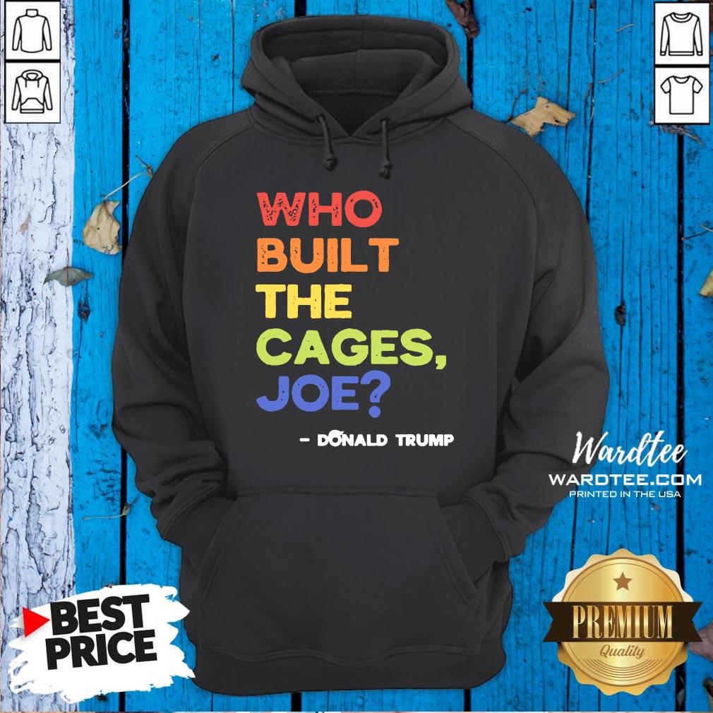 Nice Who Built The Cages Joe Presidential Debate 2020 Vintage Shirt
