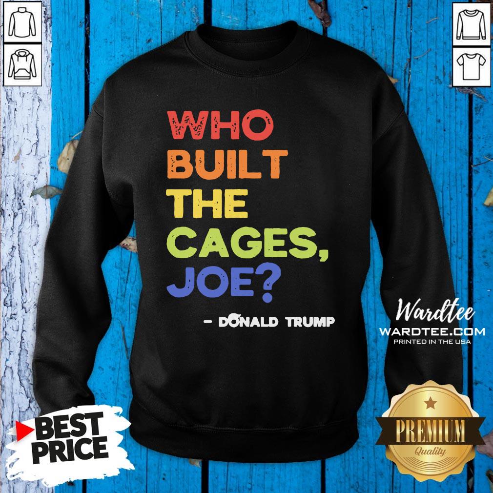 Nice Who Built The Cages Joe Presidential Debate 2020 Vintage Shirt