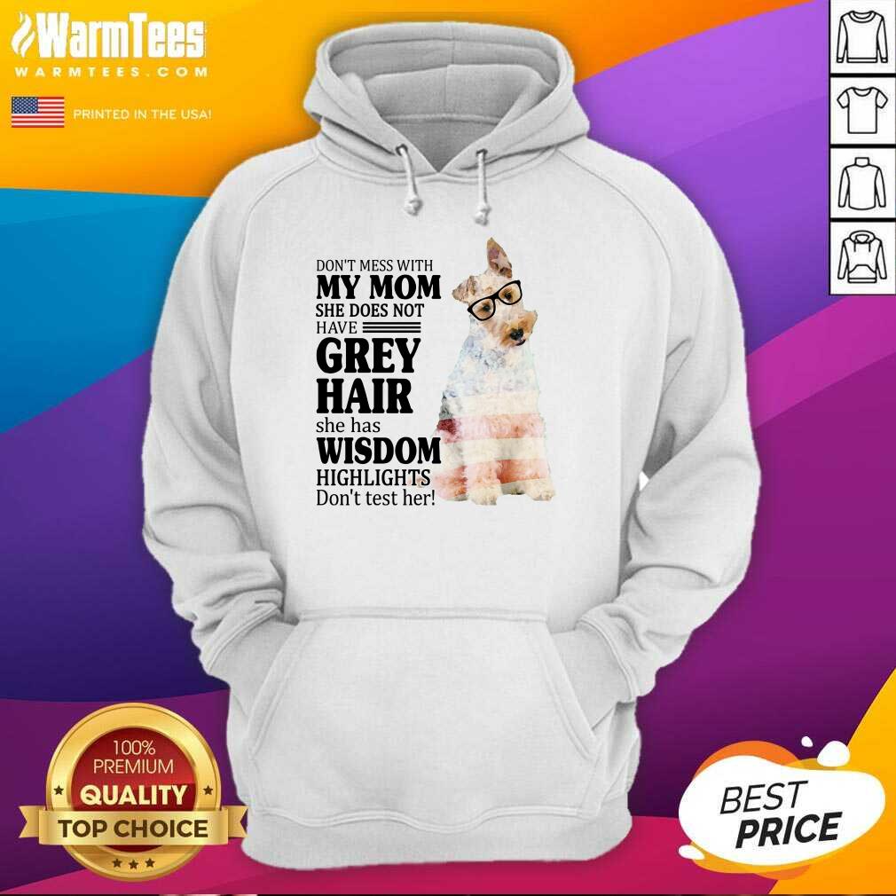 Nice Wire Fox My Mom Grey Hair Wisdom Highlights American Flag Shirt