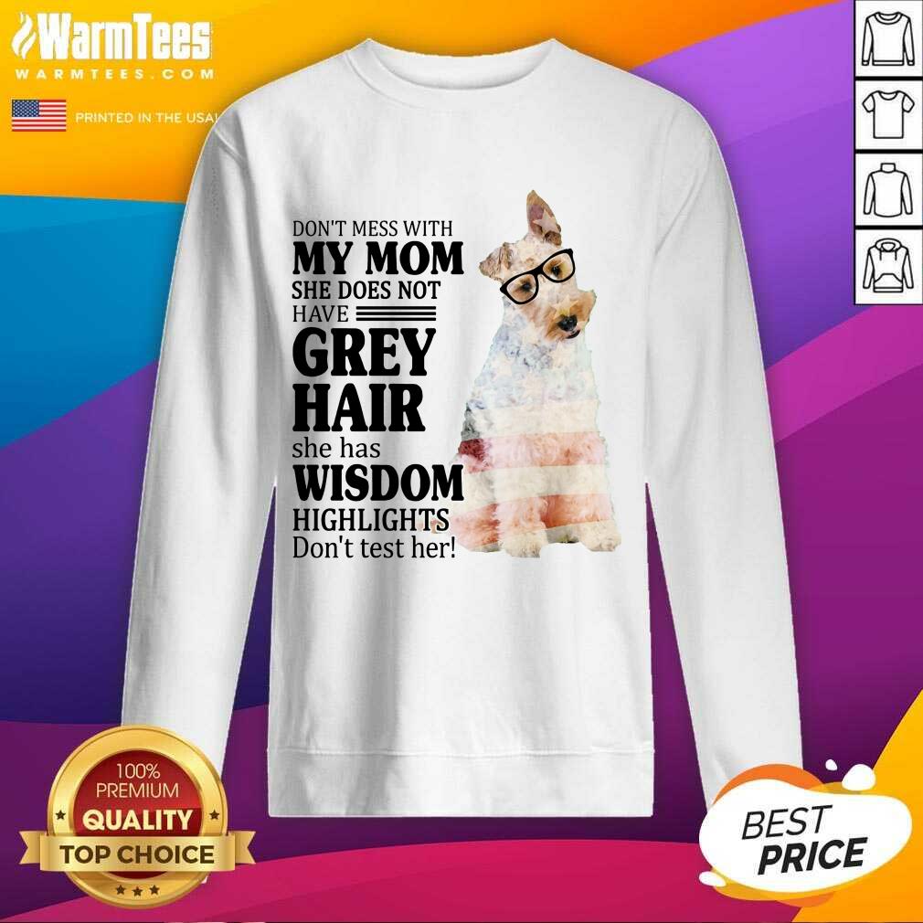 Nice Wire Fox My Mom Grey Hair Wisdom Highlights American Flag Shirt