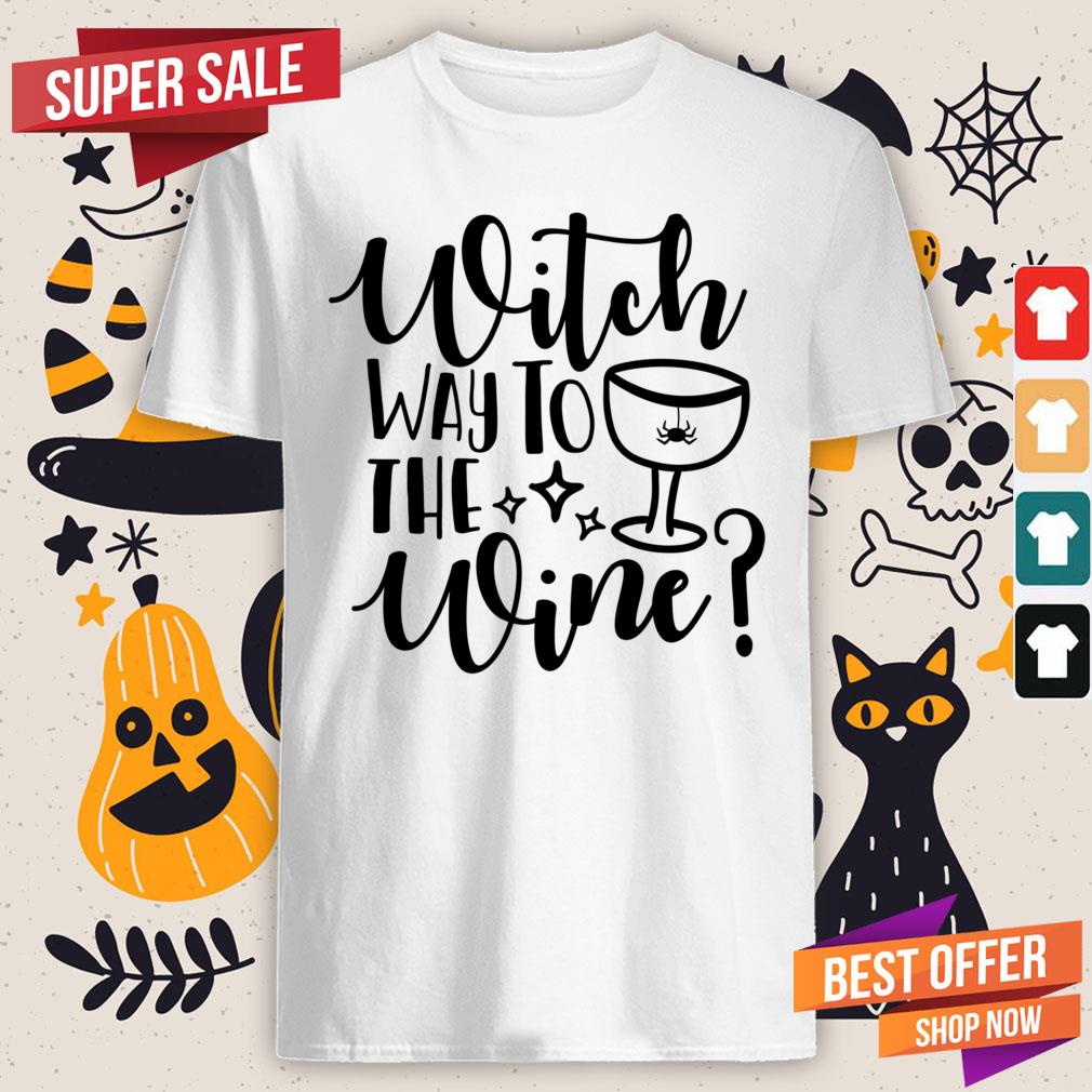 Nice Witch Way To The Wine Halloween Shirt