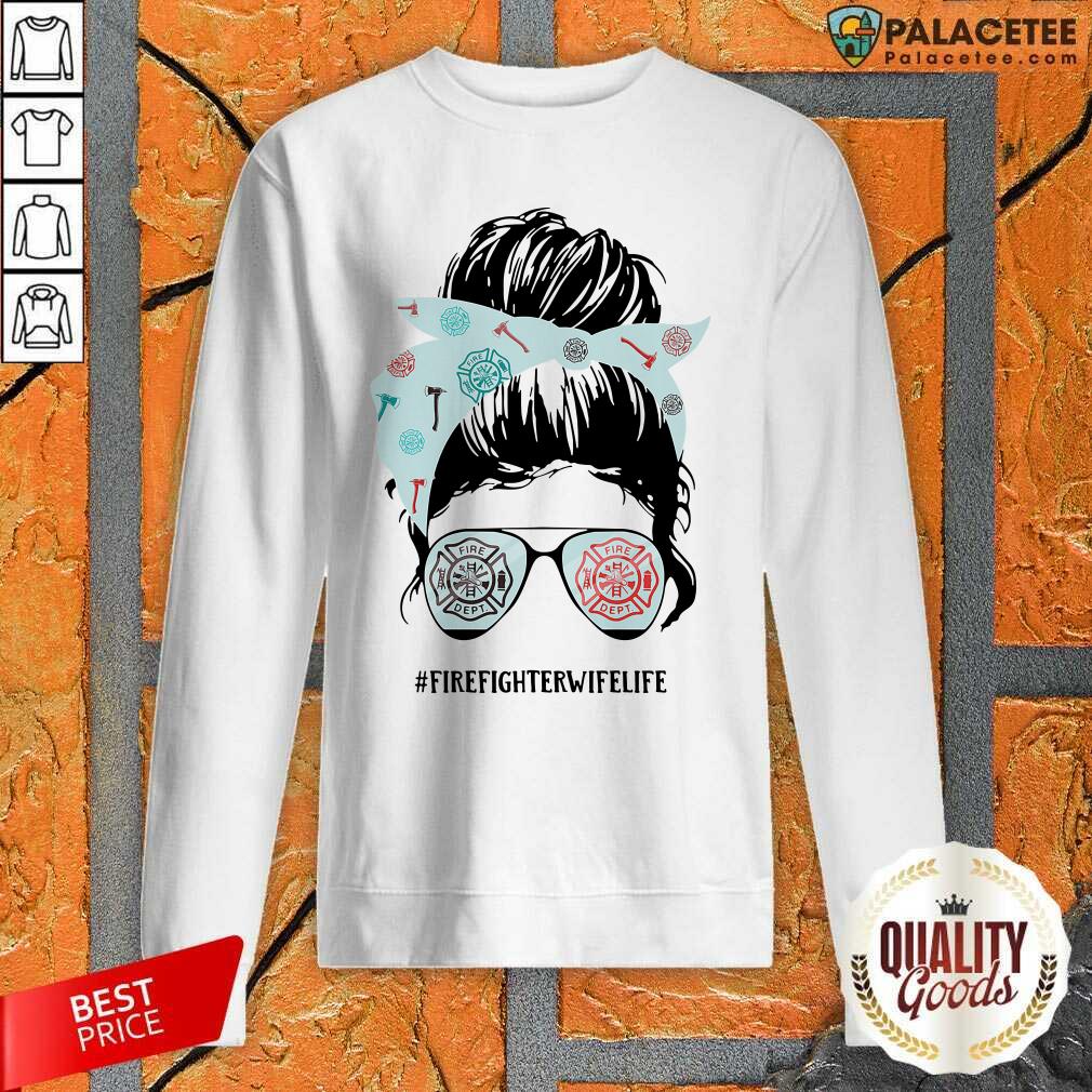 Nice Women Firefighter Wife Life Shirt