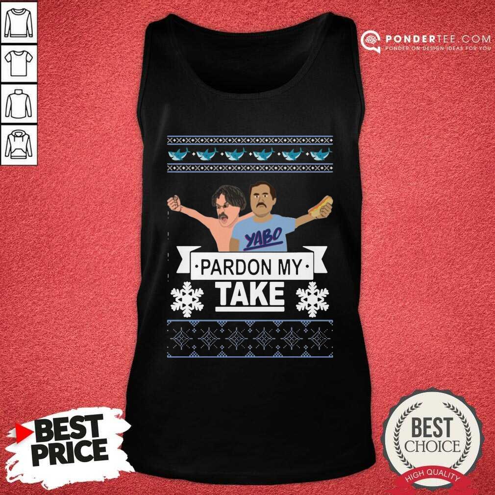 Nice Yabo Pardon My Take Ugly Christmas Shirt