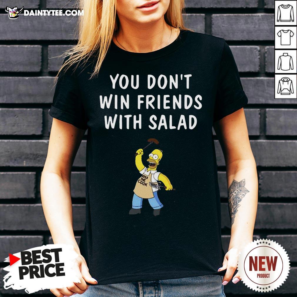 Nice You Don’t Win Friends With Salad Simpsons Shirt