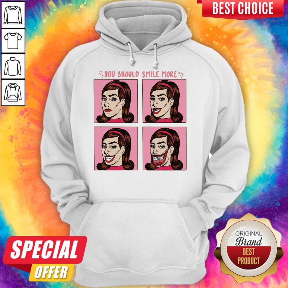 Nice You Should Smile More Women Shirt