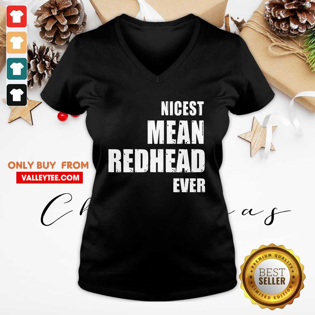 Nicest Mean Redhead Ever Shirt