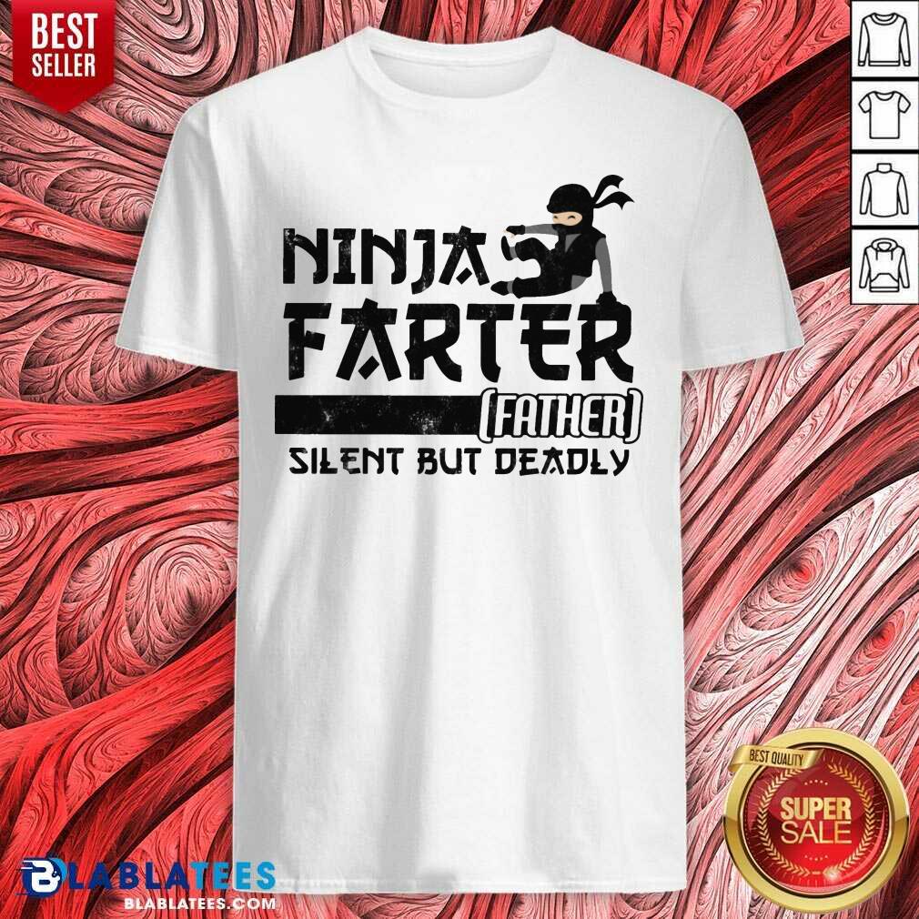Ninja Farter Father Silent But Deadly White Shirt