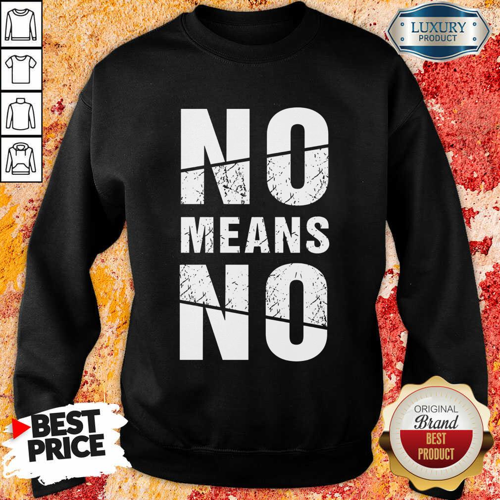 No Means No Shirt