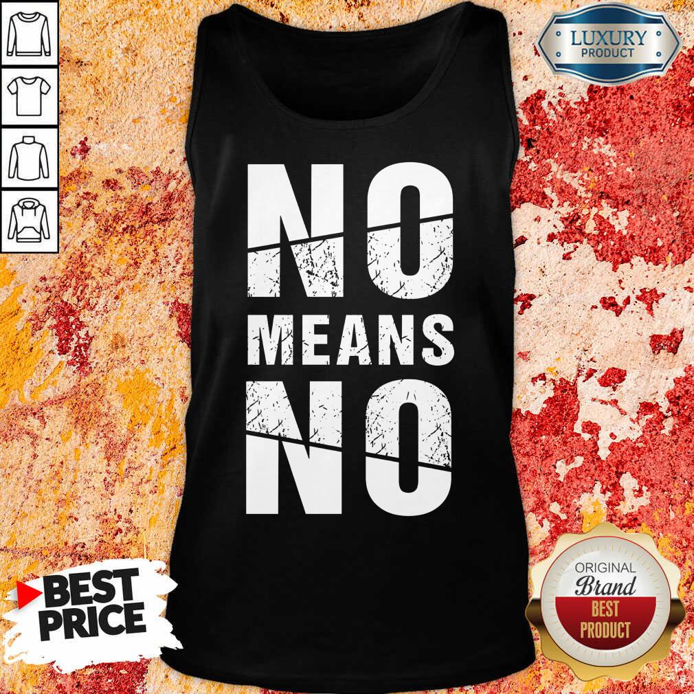 No Means No Shirt
