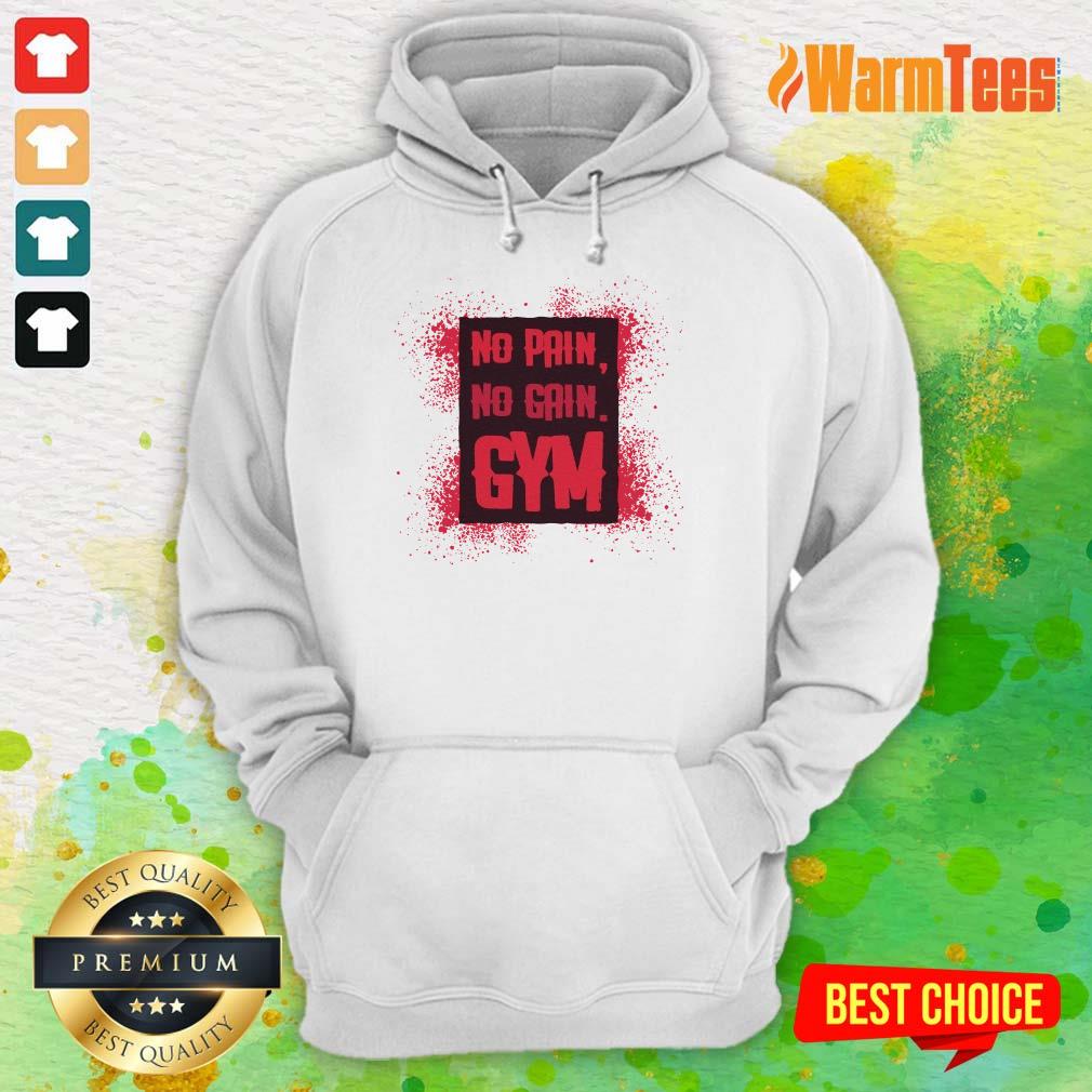 No Pain No Gain Gym Shirt