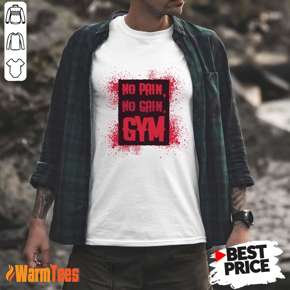 No Pain No Gain Gym Shirt