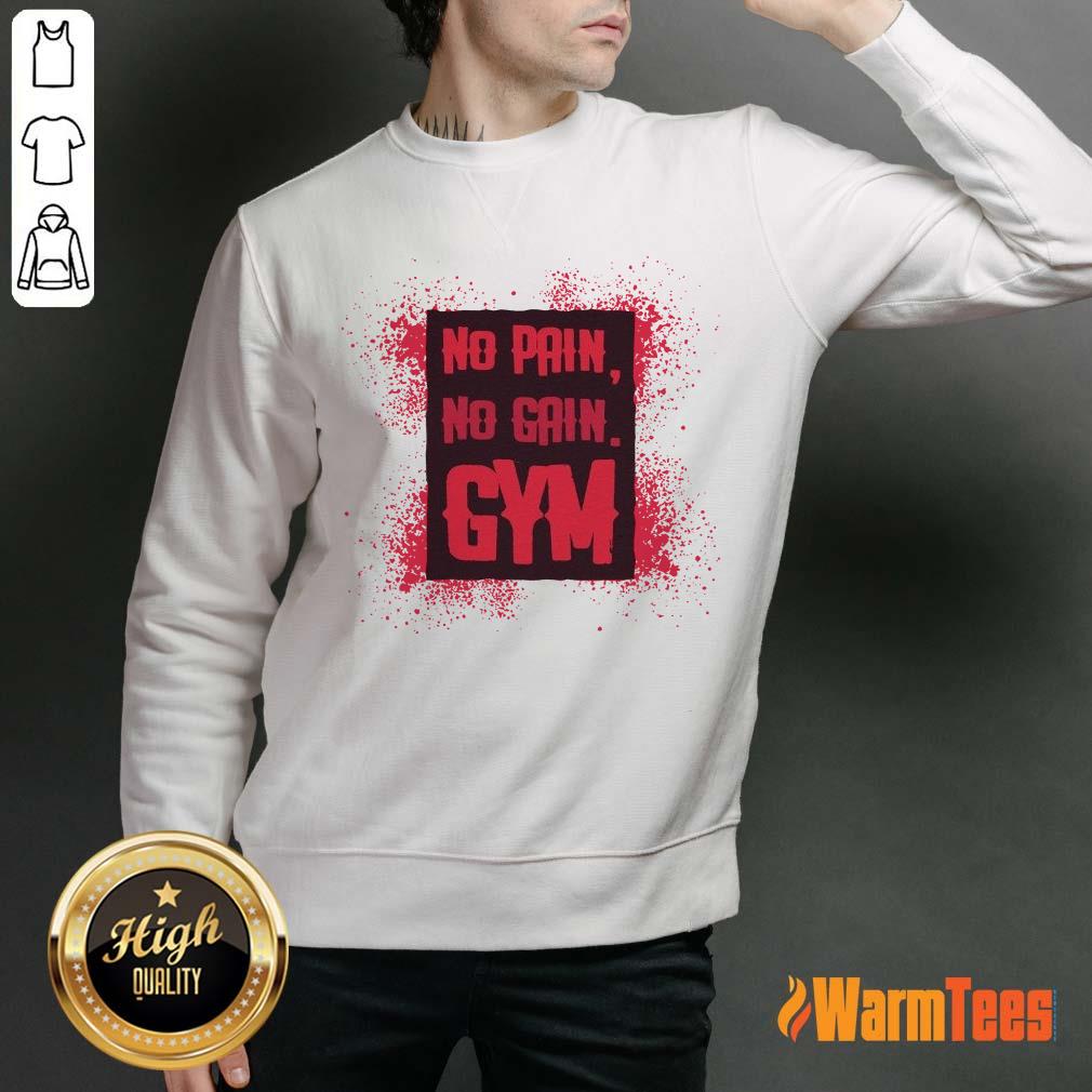 No Pain No Gain Gym Shirt