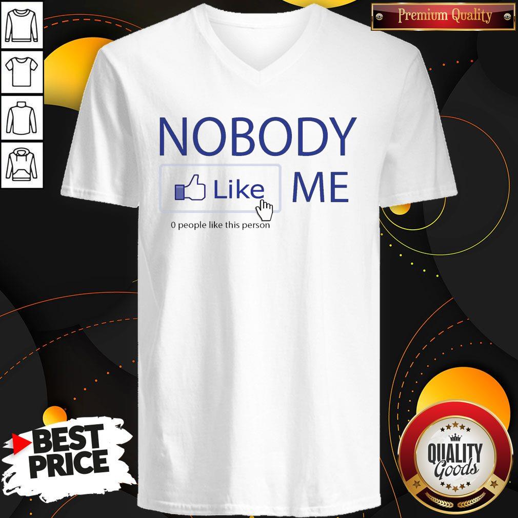 Nobody Like Me 0 People Like This Person Shirt