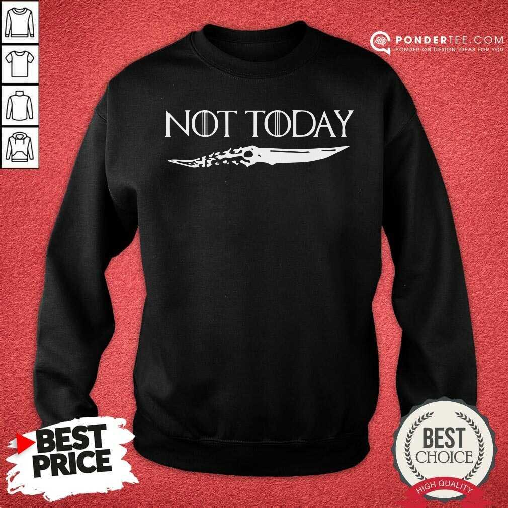 Not Today Shirt
