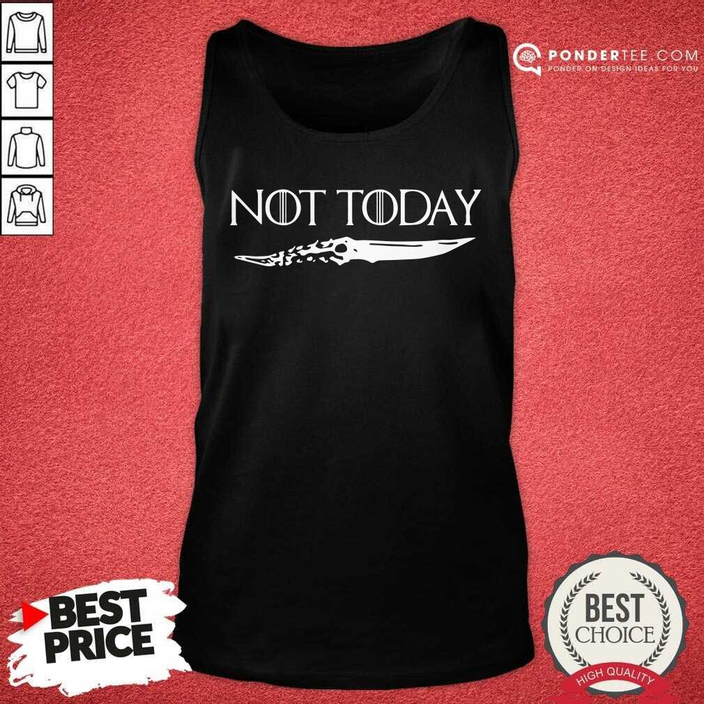 Not Today Shirt