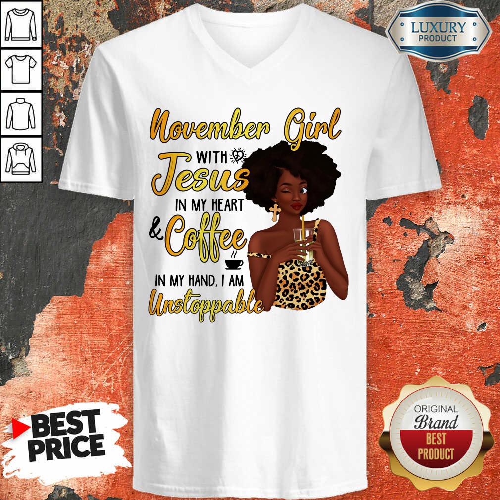 November Girl Jesus Coffee Unstoppable Shirt