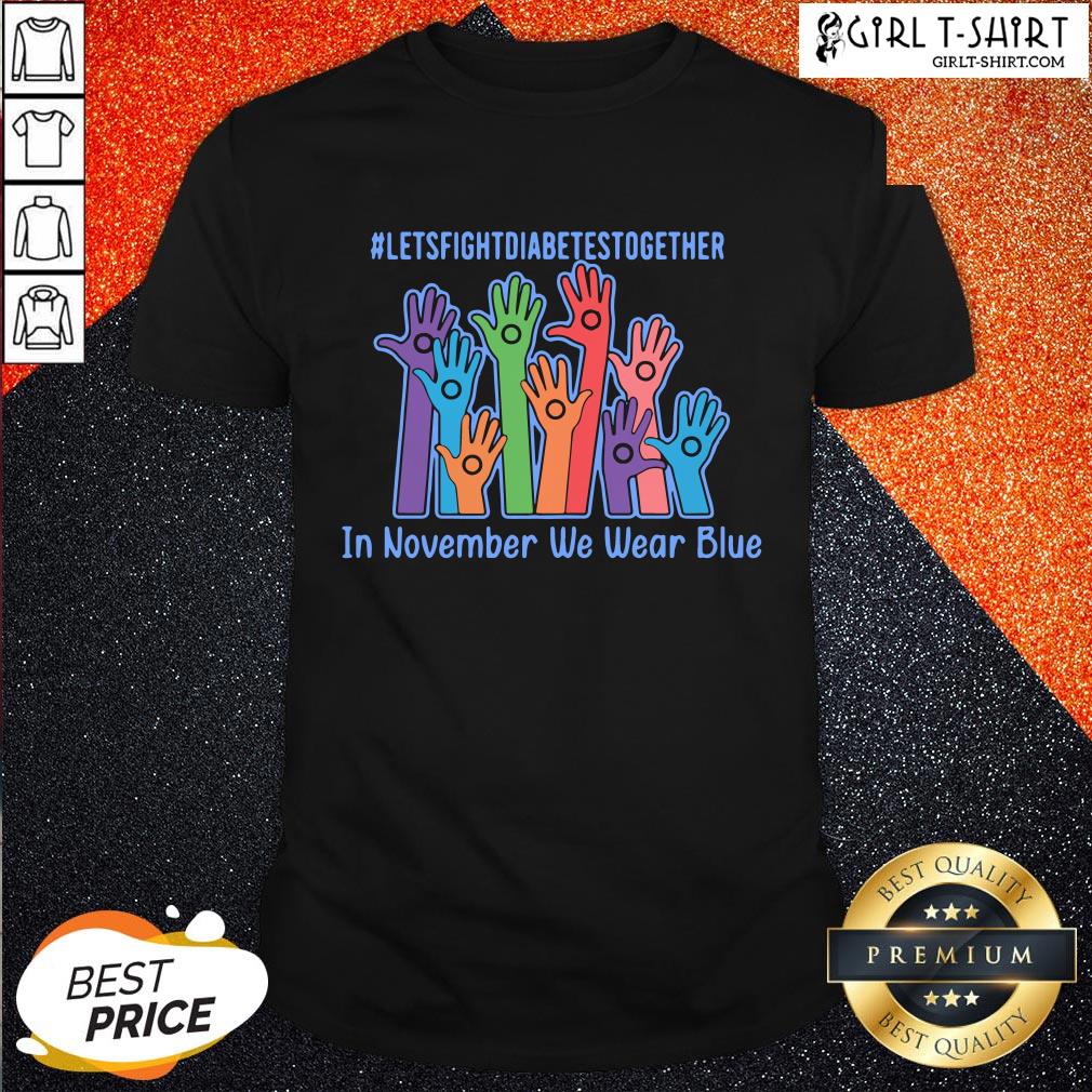 Now Let’s Fight Diabetes Together In November We Wear Blue Shirt