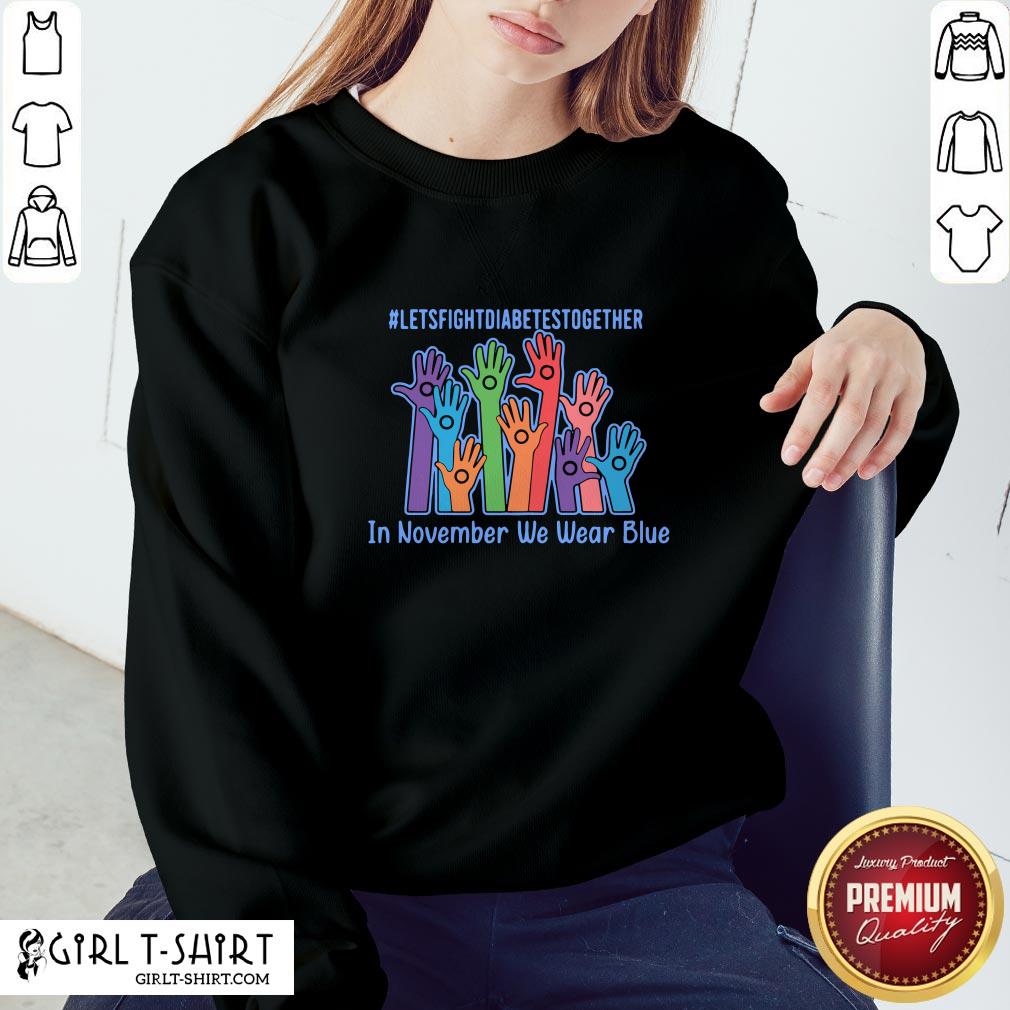 Now Let’s Fight Diabetes Together In November We Wear Blue Shirt