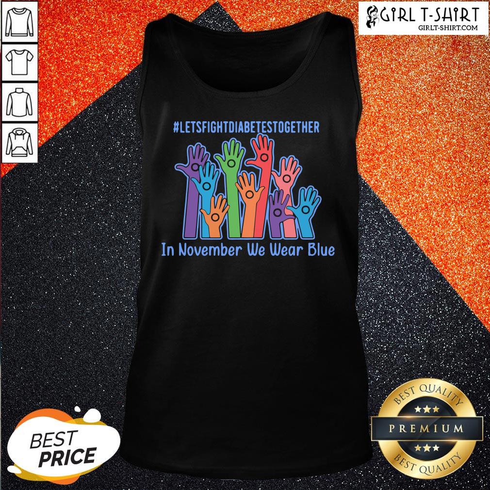 Now Let’s Fight Diabetes Together In November We Wear Blue Shirt