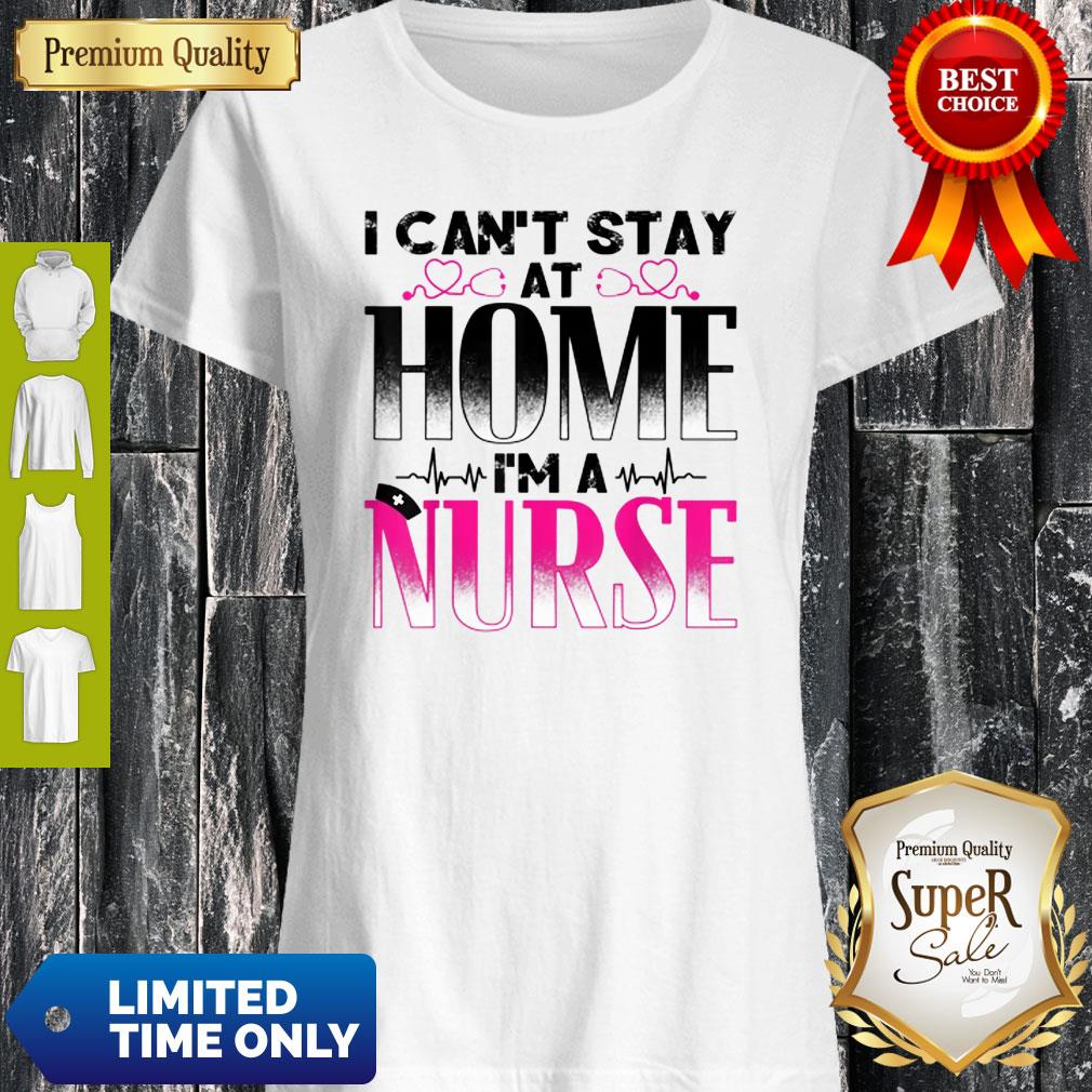 Nurse Tshirt – I Can’t Stay At Home I’m A Nurse Quarantine Shirt