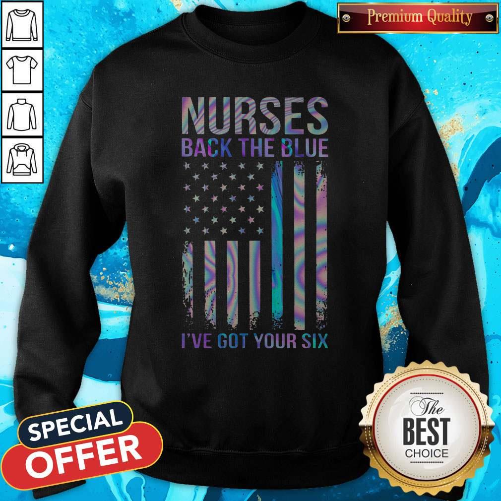 Nurses Back The Blue I'Ve Got Your Six American Flag Shirt