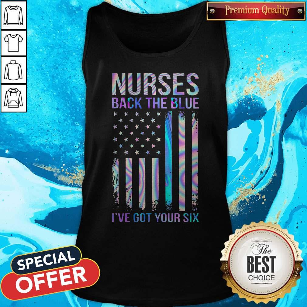 Nurses Back The Blue I'Ve Got Your Six American Flag Shirt