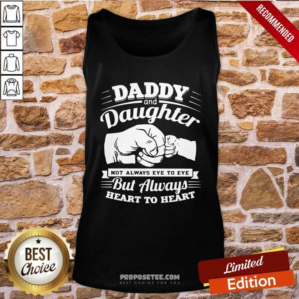 original-daddy-and-daughter-not-always-eye-to-eye-but-always-heart-to-heart-tank-top.jpg