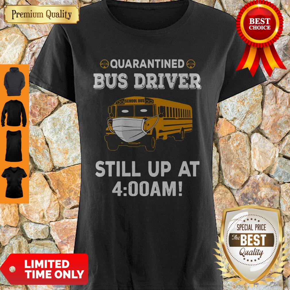 Premium Qurantined Bus Driver Still Up At 4-00 Am Shirt