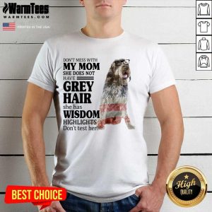Funny Wirehaired Pointing Griffon My Mom Grey Hair Wisdom Highlights American Flag Shirt
