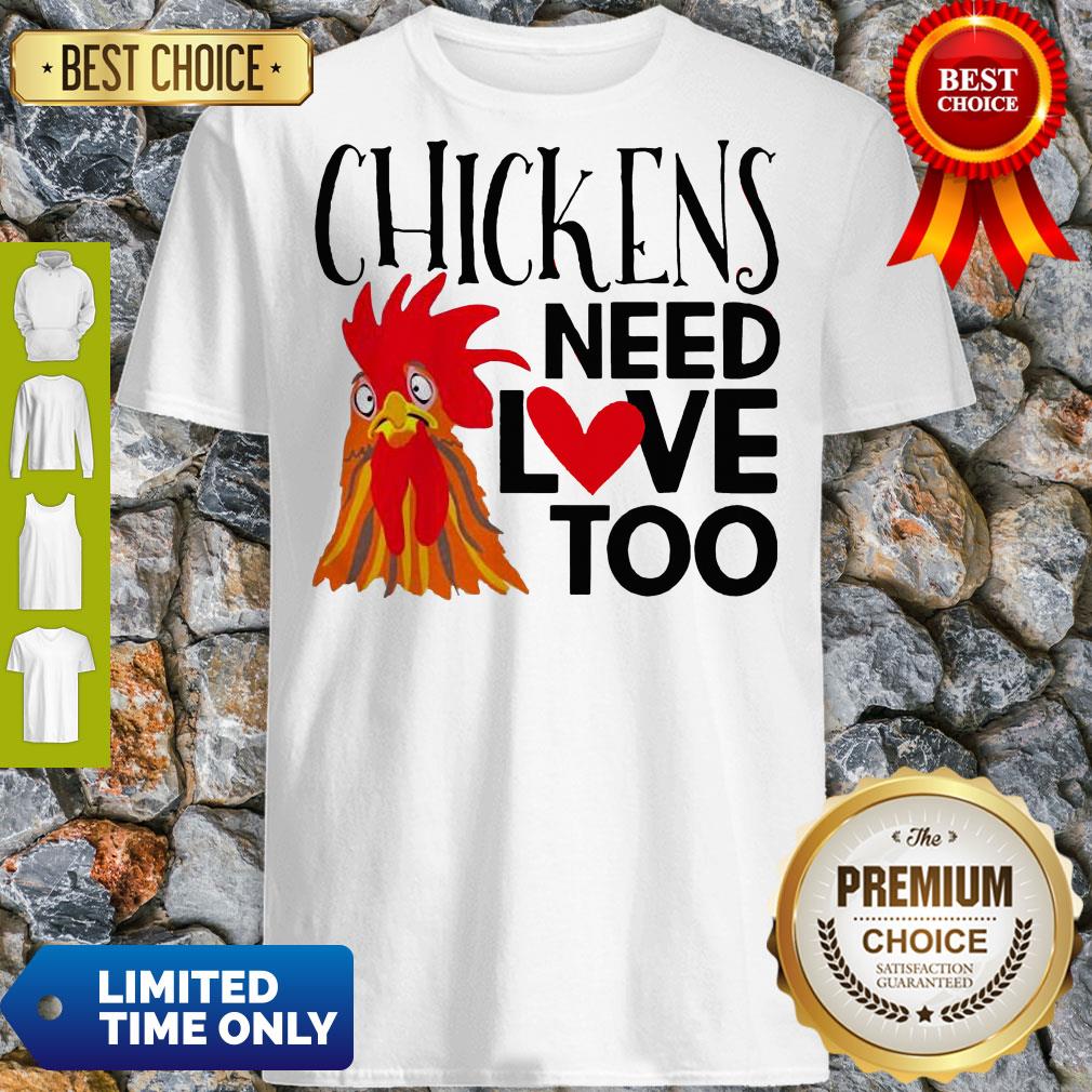 Official Chickens Need Love Too Shirt