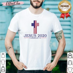 Happy Jesus 2020 2 Chronicles 7 14 America Flag Shirt