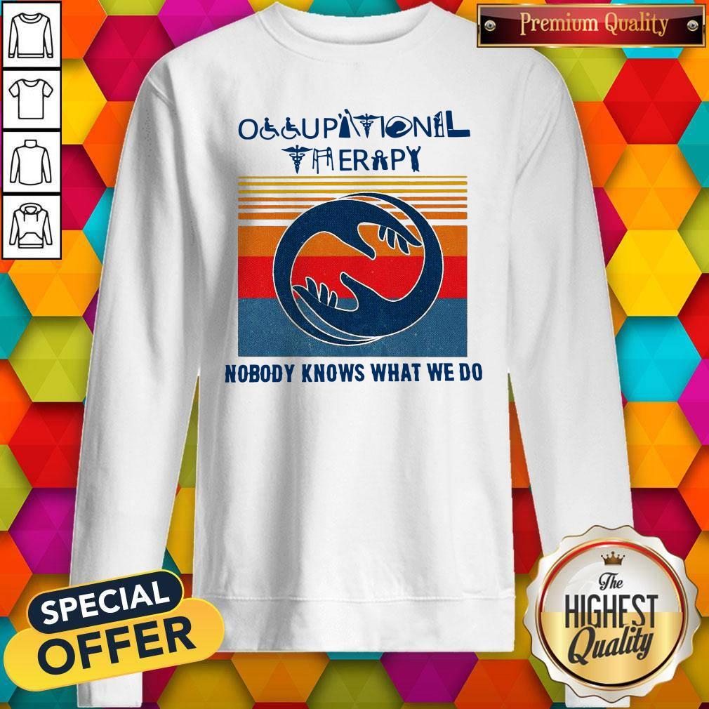 Occupational Therapy Nobody Knows What We Do Vintage Shirt