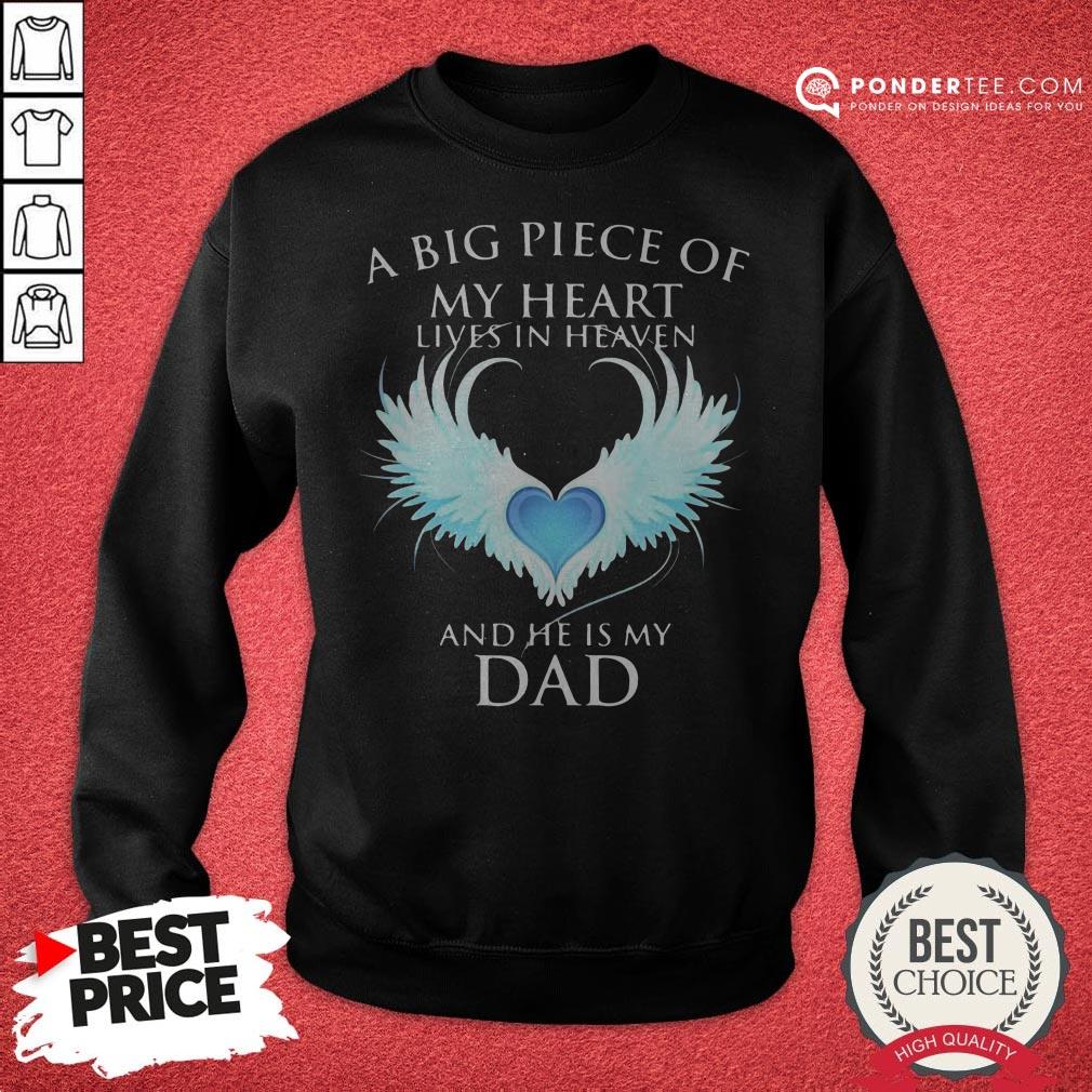 Official A Big Piece Of My Heart Lives In Heaven And He Is My Dad Shirt